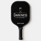 Hello Darkness My Old Friend Funny St Patricks Day Pickleball Paddle (Voorkant)