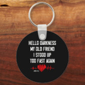 Hello Darkness My Old Friend I Stood Up Too Fast A Sleutelhanger (Voorkant)