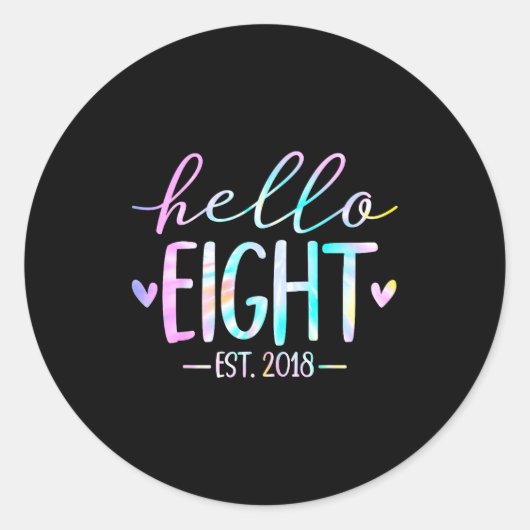 Hello Eight Est 2018 8th Birthday 8 Year Old Girl  Ronde Sticker (Voorkant)