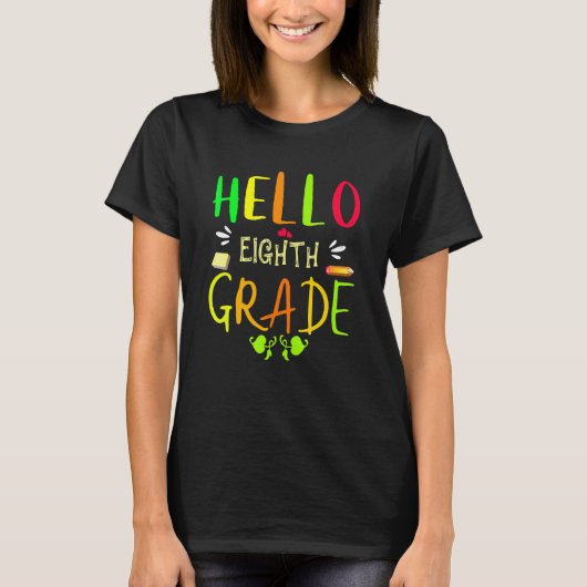 Hello Eighth Grade 8th Grade Back To School T-shirt (Voorkant)