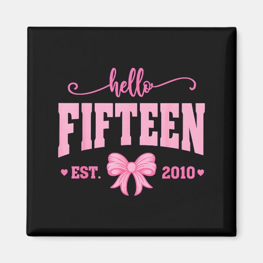 Hello Fifteen Est 2010 Coquette Bow 15th Birthday Magneet (Voorkant)