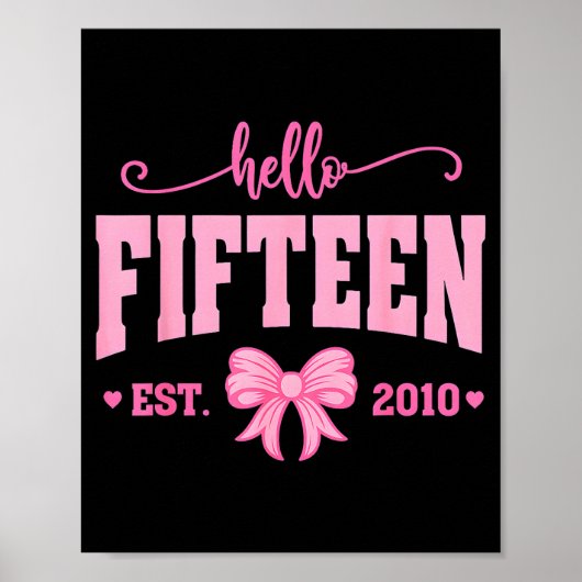 Hello Fifteen Est 2010 Coquette Bow 15th Birthday  Poster (Voorkant)