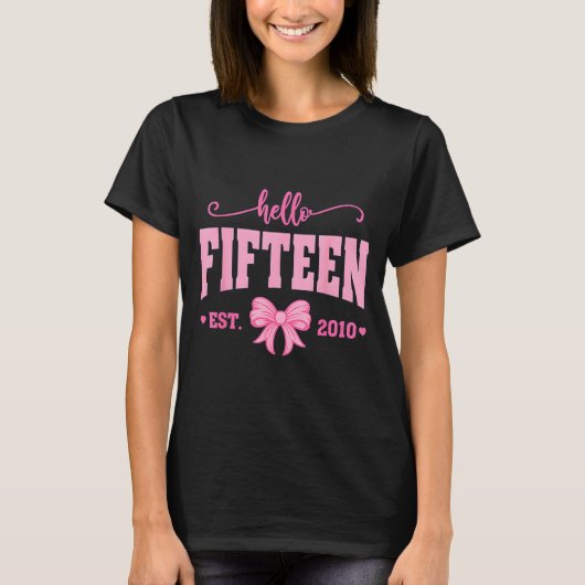 Hello Fifteen Est 2010 Coquette Bow 15th Birthday T-shirt (Voorkant)