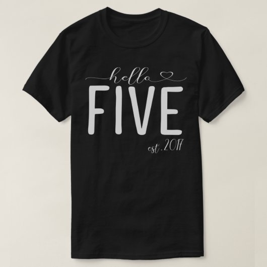 Hello Five Years Old Est 2017 Fifth Birthday Party T-shirt (Design voorkant)