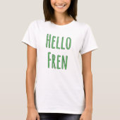 Hello Fren T-shirt (Voorkant)