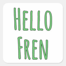 Hello Fren Vierkante Sticker