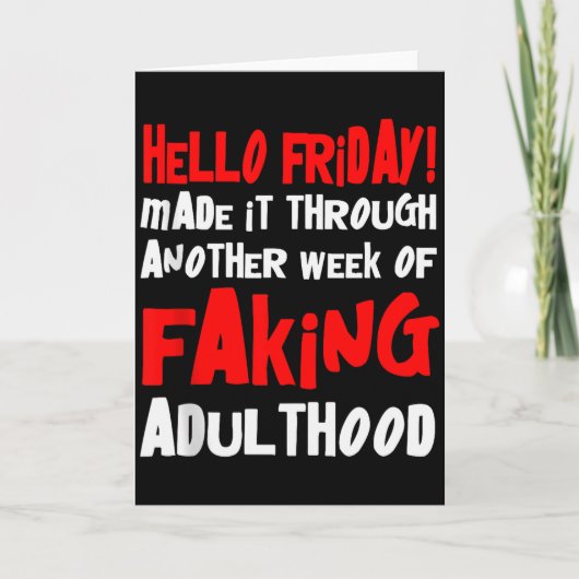 Hello Friday Made It Through Another Week Of Fakin Kaart (Voorkant)