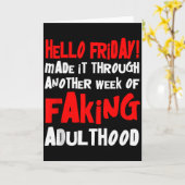 Hello Friday Made It Through Another Week Of Fakin Kaart (Gele Bloem)