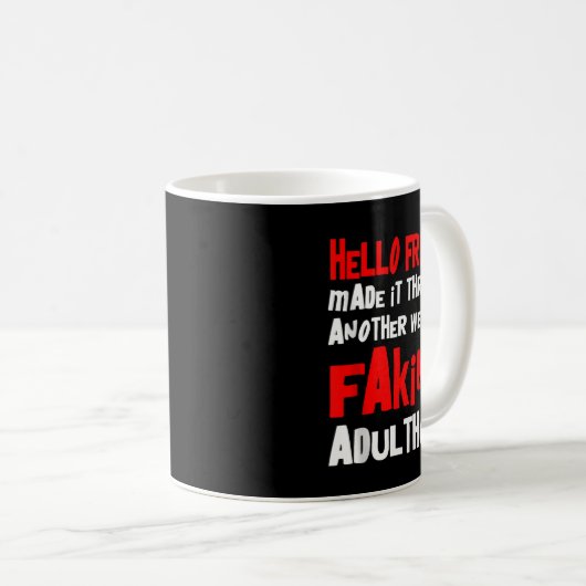 Hello Friday Made It Through Another Week Of Fakin Koffiemok (Voorkant rechts)