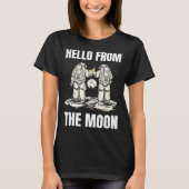 HELLO FROM THE MOON SPACE PLANETS SCIENCE ASTRO SO T-SHIRT (Voorkant)