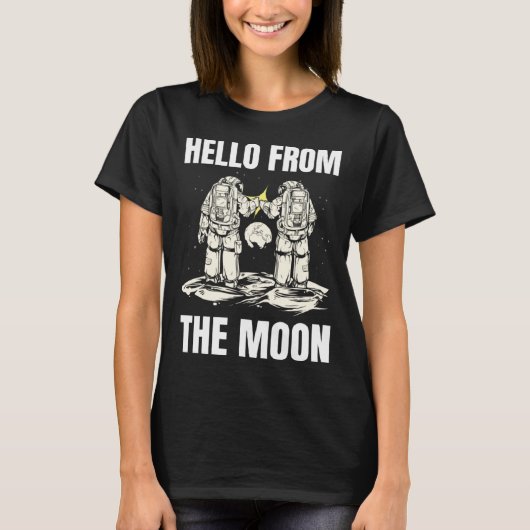 HELLO FROM THE MOON SPACE PLANETS SCIENCE ASTRO SO T-SHIRT (Voorkant)