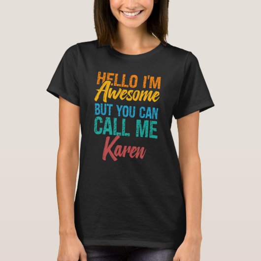 Hello I'm Awesome But You Can Call Me Karen T-shirt (Voorkant)