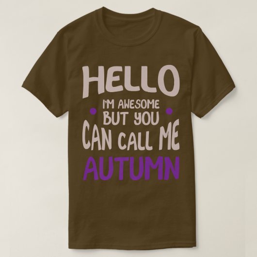 Hello I'm Awesome Call Me Autumn Personalized Firs T-shirt (Design voorkant)