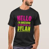 Hello I'm Awesome Call Me Dylan Party Name Celebra T-shirt (Voorkant)