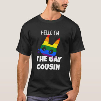 Hello I'm the gay cousin T-shirt
