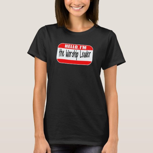 Hello I'm the Worship Leader Pastor Appreciation C T-shirt (Voorkant)