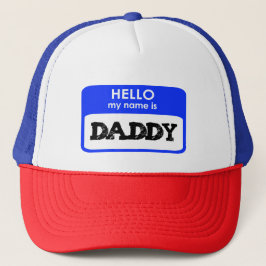 Hello My Name Is Daddy new father gift dad papa Trucker Pet