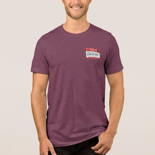 Hello: My Name Is Go To Hell! Tri-Blend Shirt (Voorkant)