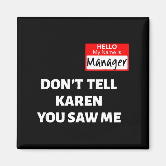 Hello My Name Is Manager_don't Tell Karen Funny Ha Magneet (Voorkant)
