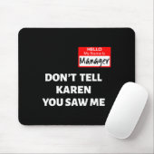 Hello My Name Is Manager_don't Tell Karen Funny Ha Muismat (Met muis)
