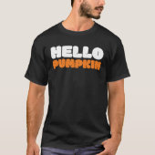 Hello Pumpkin Cute Fall Autumn Pumpkin Spice T-shirt (Voorkant)