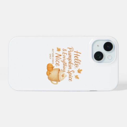 Hello, Pumpkin Spice & Everything Nice Case iPhone 15 Case (Achterkant horizontaal)