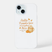 Hello, Pumpkin Spice & Everything Nice Case iPhone 15 Case (Achterkant)