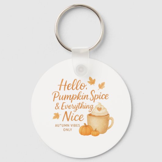 Hello, Pumpkin Spice & Everything Nice Keychain (Voorkant)