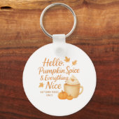 Hello, Pumpkin Spice & Everything Nice Keychain (Voorkant)