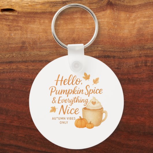 Hello, Pumpkin Spice & Everything Nice Keychain (Voorkant)