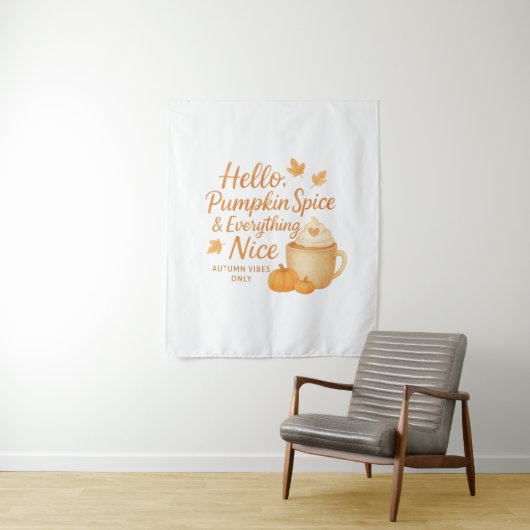 Hello, Pumpkin Spice & Everything Nice Print Wandkleed (In situ)