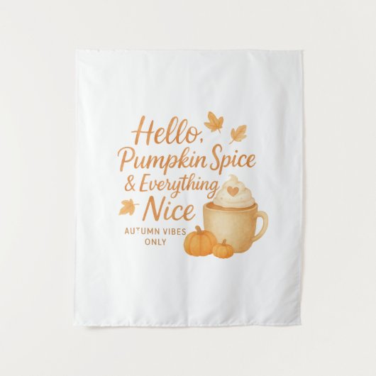 Hello, Pumpkin Spice & Everything Nice Print Wandkleed (Voorkant)