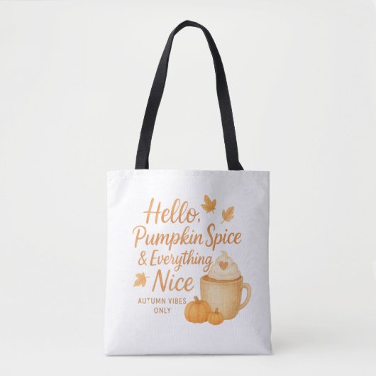 Hello, Pumpkin Spice & Everything Nice Tote Bag (Voorkant)