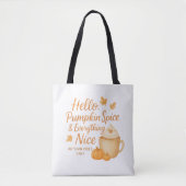 Hello, Pumpkin Spice & Everything Nice Tote Tote Bag (Voorkant)