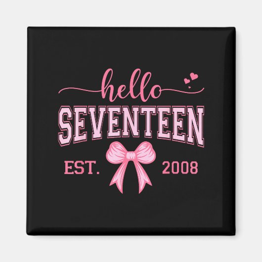 Hello Seventeen Est 2008 Coquette Bow 17th Birthda Magneet (Voorkant)