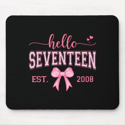 Hello Seventeen Est 2008 Coquette Bow 17th Birthda Muismat (Voorkant)