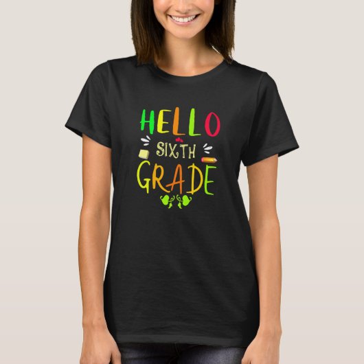 Hello Sixth Grade 6th Grade Back To School T-shirt (Voorkant)