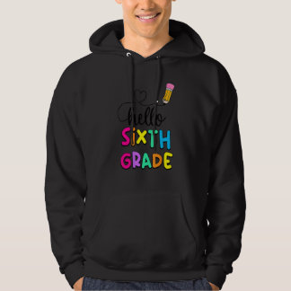 Hello Sixth Grade Back To School Teacher Kid Stude Hoodie