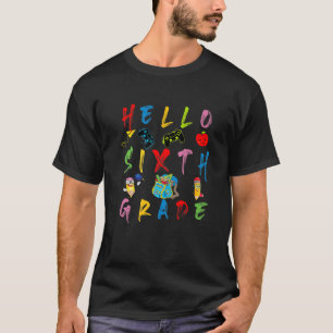 Hello Sixth Grade Team 6Th Grade Funny Back To Sch T-shirt