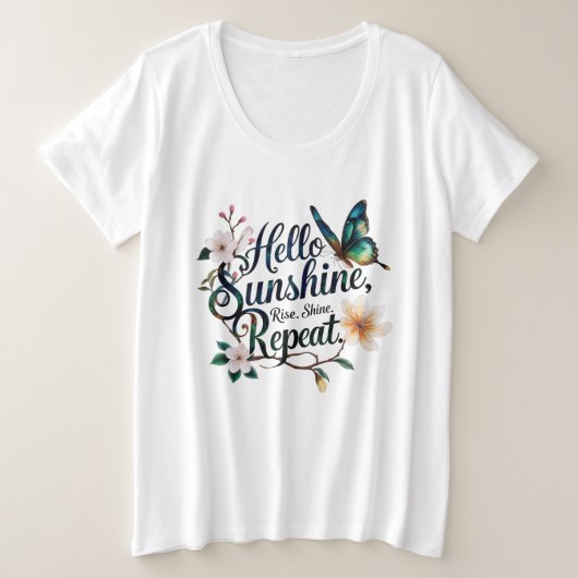 Hello Sunshine – Bloom Gently. Rise. Shine. Repeat Grote Maat T-shirt (Design voorkant)