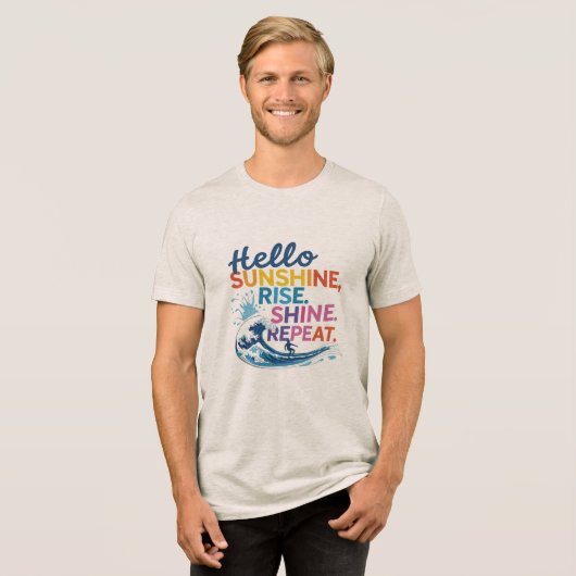 Hello Sunshine – Catch the Wave, Repeat Tri-Blend Shirt (Voorkant volledig)
