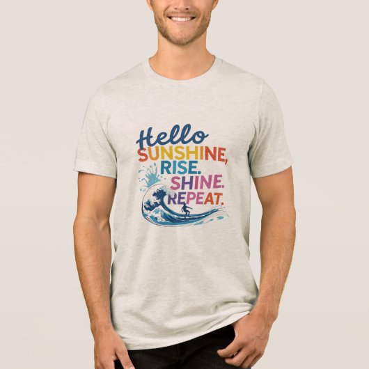 Hello Sunshine – Catch the Wave, Repeat Tri-Blend Shirt (Voorkant)