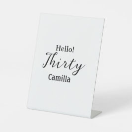 Hello thirty birthday name simple minimal elegant  reclamebord met voetstuk