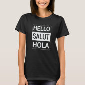 Hello Translated To French And Spanish hello T-shirt (Voorkant)