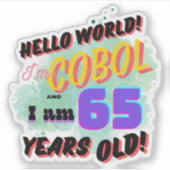 Hello World Cobol Programming Language is Age 65 Sticker (Voorkant)