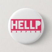 HELLP gebeurt Ronde Button 5,7 Cm (Voorkant)