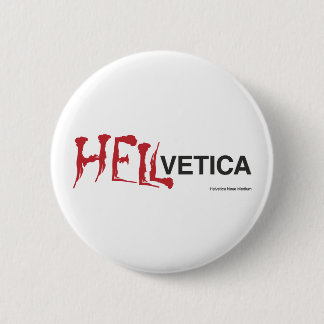 Hellvetica - Helvetica's kwaadaardige tweeling Ronde Button 5,7 Cm