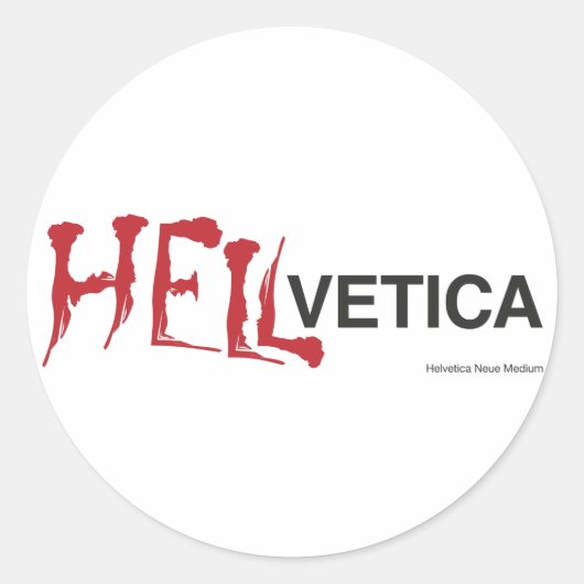 Hellvetica - Helvetica's kwaadaardige tweeling Ronde Sticker (Voorkant)