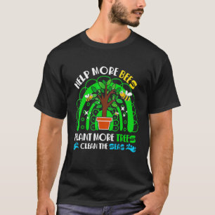Help Bijen Plant Bomen Schoon Zeeen Bijen redt Env T-shirt