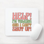 Help, ik praat en ik kan mijn mond niet houden, gr muismat (Met muis)